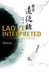 Lao Zi Interpreted — Sayings of Lao Zi