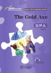 Rainbow Bridge Graded Chinese Reader: The Gold Axe