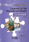Rainbow Bridge Graded Chinese Reader:Legend of the Horsehead Fiddle（Starter：150vocabulary words）