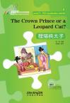 Rainbow Bridge Graded Chinese Reader:The Crown Prince or a Leopard Cat?(Level3:750vocabulary words)